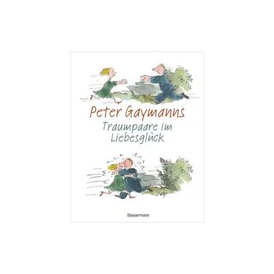 Bassermann Peter Gaymanns Traumpaare im Liebesglück Bassermann Peter Gaymanns Traumpaare im Liebesglück