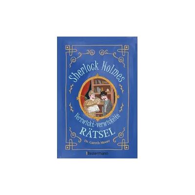 Bassermann Sherlock Holmes - Verzwickt-verwickelte Rätsel. Für Kinder ab 8 Jahren Bassermann Sherlock Holmes - Verzwickt-verwickelte Rätsel. Für Kinder ab 8 Jahren
