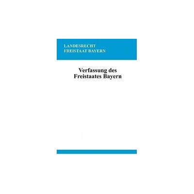 Epubli Verfassung des Freistaates Bayern Epubli Verfassung des Freistaates Bayern
