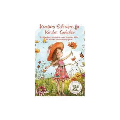 Creative Kreatives Schreiben für Kinder: Gedichte Creative Kreatives Schreiben für Kinder: Gedichte
