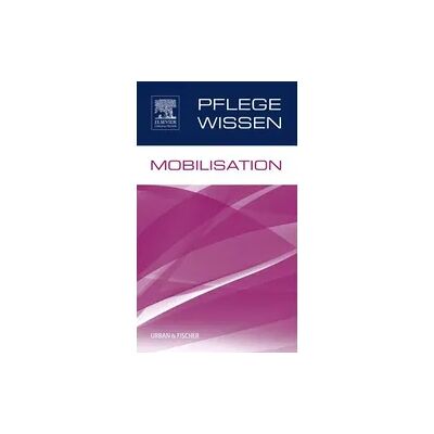 Elsevier PflegeWissen Mobilisation Elsevier PflegeWissen Mobilisation