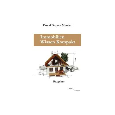 Epubli Immobilien Wissen Kompakt Epubli Immobilien Wissen Kompakt