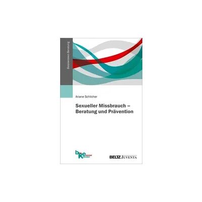 Juventa Verlag ein Imprint der Beltz Verlagsgruppe GmbH & Co. KG Sexueller Missbrauch – Beratung und Prävention Juventa Verlag ein Imprint der Beltz Verlagsgruppe GmbH & Co. KG Sexueller Missbrauch – Beratung und Prävention