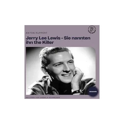 Lauscher Hörbücher Jerry Lee Lewis - Sie nannten ihn the Killer (Biografie) Lauscher Hörbücher Jerry Lee Lewis - Sie nannten ihn the Killer (Biografie)