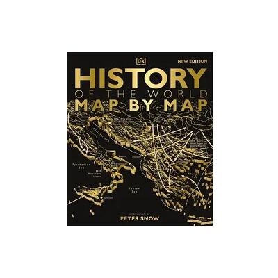 Dorling Kindersley Verlag History of the World Map by Map Dorling Kindersley Verlag History of the World Map by Map