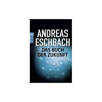 Rowohlt Taschenbuch Das Buch der Zukunft Rowohlt Taschenbuch Das Buch der Zukunft