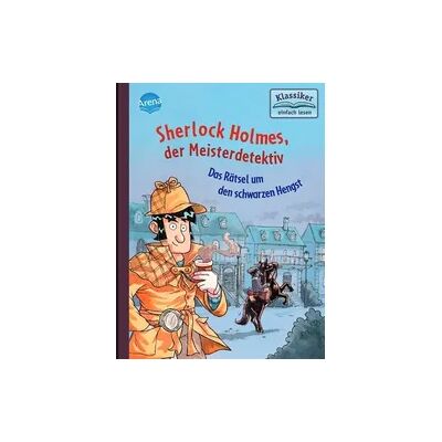 Arena Sherlock Holmes, der Meisterdetektiv (2). Das Rätsel um den schwarzen Hengst Arena Sherlock Holmes, der Meisterdetektiv (2). Das Rätsel um den schwarzen Hengst