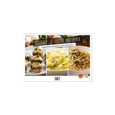 Vegetarisch - leicht und lecker (Wandkalender 2027 DIN A3 quer), CALVENDO Monatskalender Vegetarisch - leicht und lecker (Wandkalender 2027 DIN A3 quer), CALVENDO Monatskalender