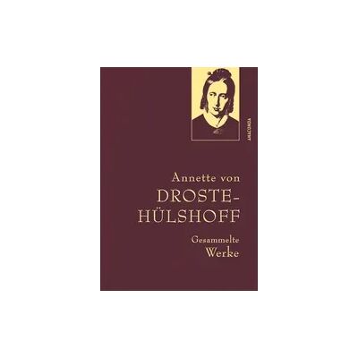 Anaconda Droste-Hülshoff, Gesammelte Werke Anaconda Droste-Hülshoff, Gesammelte Werke