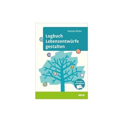 Beltz Logbuch Lebensentwürfe gestalten Beltz Logbuch Lebensentwürfe gestalten