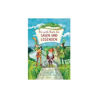 Anaconda Das große Buch der Sagen und Legenden für Kinder Anaconda Das große Buch der Sagen und Legenden für Kinder