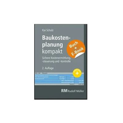 RM Rudolf Müller Medien GmbH & Co. KG Baukostenplanung kompakt - mit E-Book RM Rudolf Müller Medien GmbH & Co. KG Baukostenplanung kompakt - mit E-Book