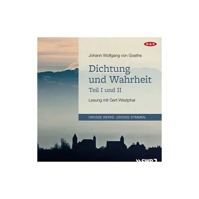 Der Audio Verlag Dichtung und Wahrheit – Teil I und II Der Audio Verlag Dichtung und Wahrheit – Teil I und II