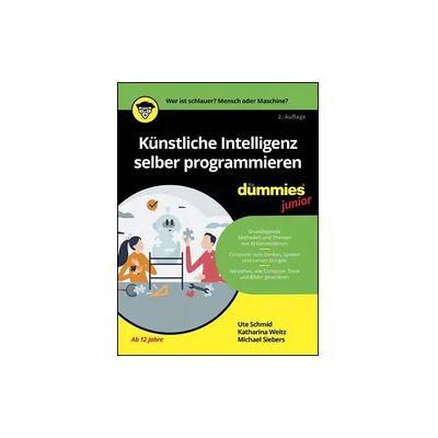 Wiley X Künstliche Intelligenz selber programmieren für Dummies Junior Wiley X Künstliche Intelligenz selber programmieren für Dummies Junior