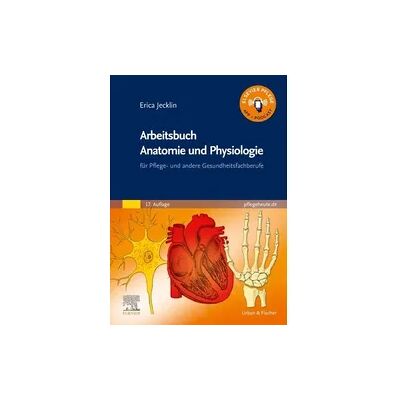 Elsevier Arbeitsbuch Anatomie und Physiologie Elsevier Arbeitsbuch Anatomie und Physiologie