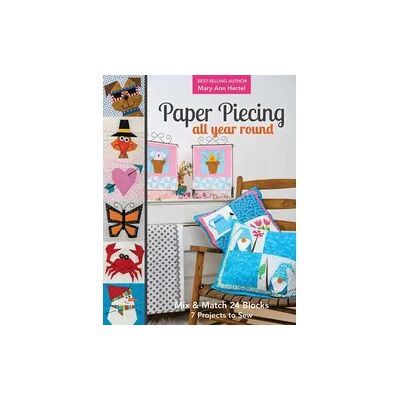 C&T Publishing Paper Piecing All Year Round C&T Publishing Paper Piecing All Year Round