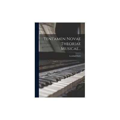 Creative Tentamen Novae Theoriae Musicae... Creative Tentamen Novae Theoriae Musicae...