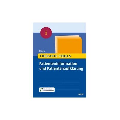 Beltz Verlagsgruppe GmbH & Co. KG Therapie-Tools Patienteninformation und Patientenaufklärung Beltz Verlagsgruppe GmbH & Co. KG Therapie-Tools Patienteninformation und Patientenaufklärung