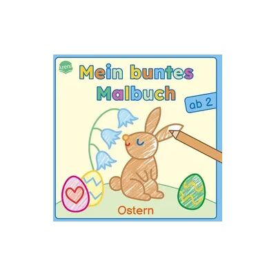 Arena Mein buntes Malbuch ab 2. Ostern Arena Mein buntes Malbuch ab 2. Ostern