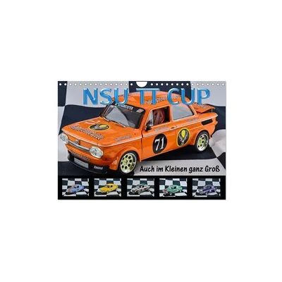 NSU TT CUP Auch im Kleinen ganz Groß (Wandkalender 2026 DIN A4 quer), CALVENDO Monatskalender NSU TT CUP Auch im Kleinen ganz Groß (Wandkalender 2026 DIN A4 quer), CALVENDO Monatskalender