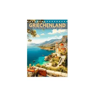 Griechenland - Old School Poster Style (Tischkalender 2027 DIN A5 hoch), CALVENDO Monatskalender Griechenland - Old School Poster Style (Tischkalender 2027 DIN A5 hoch), CALVENDO Monatskalender
