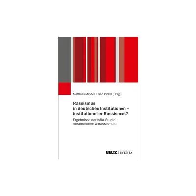 Beltz Rassismus in deutschen Institutionen – institutioneller Rassismus? Beltz Rassismus in deutschen Institutionen – institutioneller Rassismus?