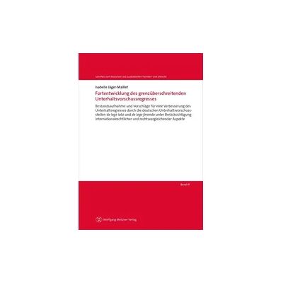 Wolfgang Metzner Verlag Fortentwicklung des grenzüberschreitenden Unterhaltsvorschussregresses Wolfgang Metzner Verlag Fortentwicklung des grenzüberschreitenden Unterhaltsvorschussregresses
