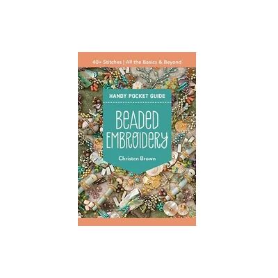 C&T Publishing Beaded Embroidery Handy Pocket Guide C&T Publishing Beaded Embroidery Handy Pocket Guide