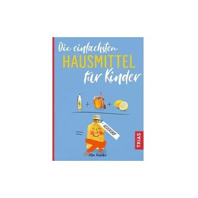 Trias Die einfachsten Hausmittel für Kinder Trias Die einfachsten Hausmittel für Kinder