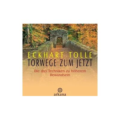 Arkana Torwege zum Jetzt Arkana Torwege zum Jetzt