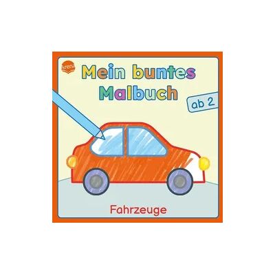 Arena Mein buntes Malbuch ab 2. Fahrzeuge Arena Mein buntes Malbuch ab 2. Fahrzeuge