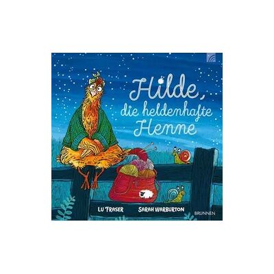 Brunnen Verlag Gießen Hilde, die heldenhafte Henne Brunnen Verlag Gießen Hilde, die heldenhafte Henne