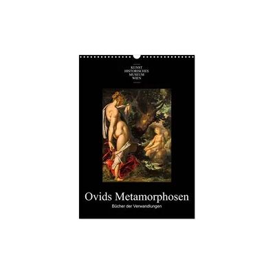 Ovids Metamorphosen - Bücher der Verwandlungen (Wandkalender 2026 DIN A3 hoch), CALVENDO Monatskalender Ovids Metamorphosen - Bücher der Verwandlungen (Wandkalender 2026 DIN A3 hoch), CALVENDO Monatskalender
