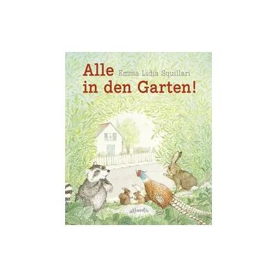 Atlantis Alle in den Garten! Atlantis Alle in den Garten!