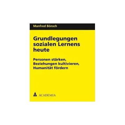 Academia Grundlegungen sozialen Lernens heute Academia Grundlegungen sozialen Lernens heute