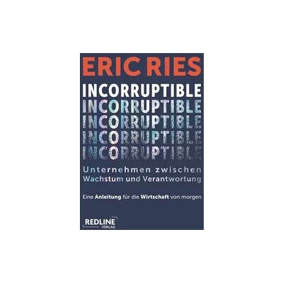 Redline Incorruptible – Unternehmen zwischen Wachstum und Verantwortung Redline Incorruptible – Unternehmen zwischen Wachstum und Verantwortung