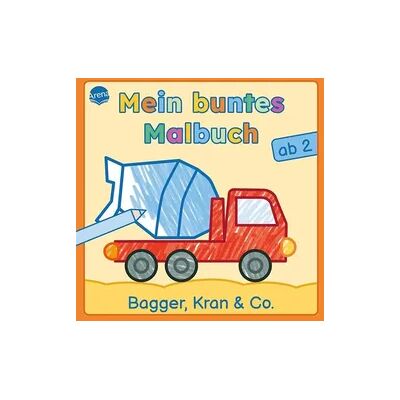 Arena Mein buntes Malbuch ab 2. Bagger, Kran und Co. Arena Mein buntes Malbuch ab 2. Bagger, Kran und Co.