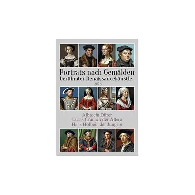 Porträts nach Gemälden berühmter Renaissancekünstler (Wandkalender 2026 DIN A2 hoch), CALVENDO Monatskalender Porträts nach Gemälden berühmter Renaissancekünstler (Wandkalender 2026 DIN A2 hoch), CALVENDO Monatskalender