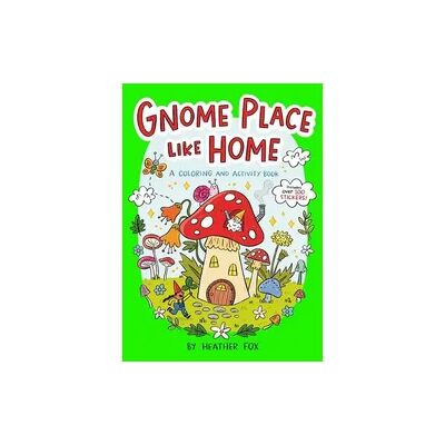 Little Bee Books Gnome Place Like Home (a Cottagecore Sticker Coloring Activity Book for Kids) Little Bee Books Gnome Place Like Home (a Cottagecore Sticker Coloring Activity Book for Kids)