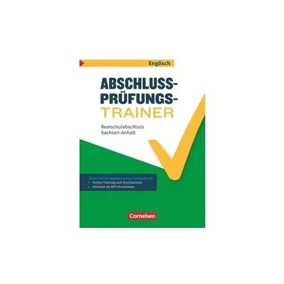 Cornelsen Verlag Abschlussprüfungstrainer Englisch - Sachsen-Anhalt - 10. Schuljahr Cornelsen Verlag Abschlussprüfungstrainer Englisch - Sachsen-Anhalt - 10. Schuljahr
