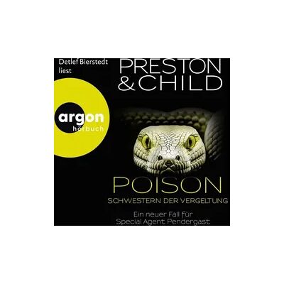Argon Poison - Schwestern der Vergeltung - Ein neuer Fall für Special Agent Pendergast Argon Poison - Schwestern der Vergeltung - Ein neuer Fall für Special Agent Pendergast