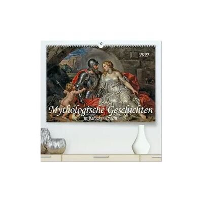 Calvendo Mythologische Geschichten in barocker Pracht (hochwertiger Premium Wandkalender 2027 DIN A2 quer), Kunstdruck in Hochglanz Calvendo Mythologische Geschichten in barocker Pracht (hochwertiger Premium Wandkalender 2027 DIN A2 quer), Kunstdruck in Hochglanz