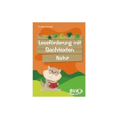 BVK Buch Verlag Kempen GmbH Leseförderung mit Sachtexten – Natur BVK Buch Verlag Kempen GmbH Leseförderung mit Sachtexten – Natur