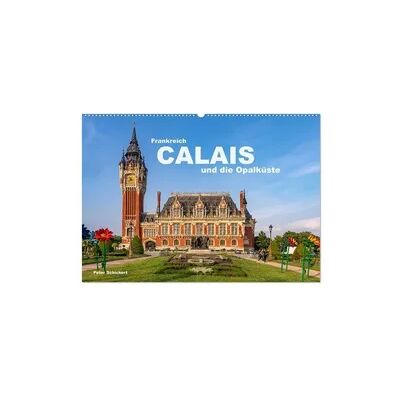 Frankreich - Calais und die Opalküste (Wandkalender 2026 DIN A2 quer), CALVENDO Monatskalender Frankreich - Calais und die Opalküste (Wandkalender 2026 DIN A2 quer), CALVENDO Monatskalender