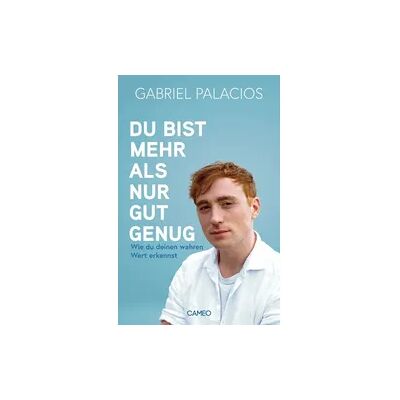 Cameo Verlag Du bist mehr als nur gut genug Cameo Verlag Du bist mehr als nur gut genug