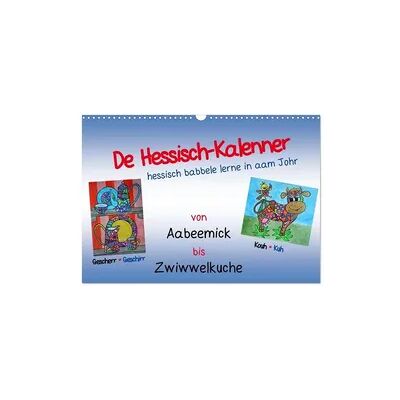 De Hessisch-Kalenner - hessisch babbele lerne in aam Johr (Wandkalender 2026 DIN A3 quer), CALVENDO Monatskalender De Hessisch-Kalenner - hessisch babbele lerne in aam Johr (Wandkalender 2026 DIN A3 quer), CALVENDO Monatskalender