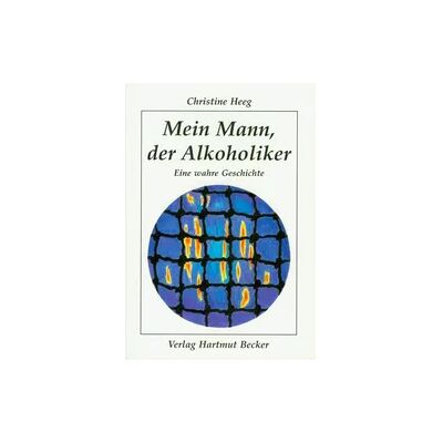 Becker Mein Mann, der Alkoholiker Becker Mein Mann, der Alkoholiker
