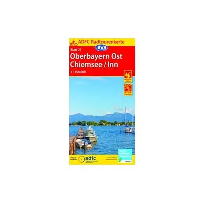 BVA BikeMedia ADFC-Radtourenkarte 27 Oberbayern Ost / Chiemsee / Inn BVA BikeMedia ADFC-Radtourenkarte 27 Oberbayern Ost / Chiemsee / Inn