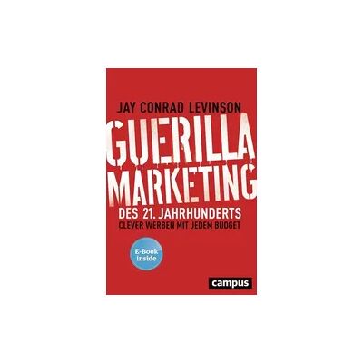 Campus Verlag Guerilla Marketing des 21. Jahrhunderts Campus Verlag Guerilla Marketing des 21. Jahrhunderts