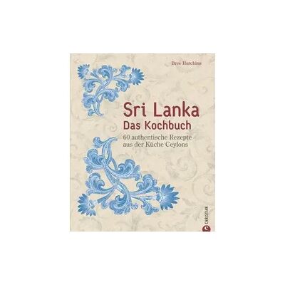 Christian Sri Lanka – Das Kochbuch Christian Sri Lanka – Das Kochbuch